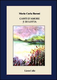Canti d'amore e di lotta - Librerie.coop Canti d'amore e di lotta - Librerie.coop