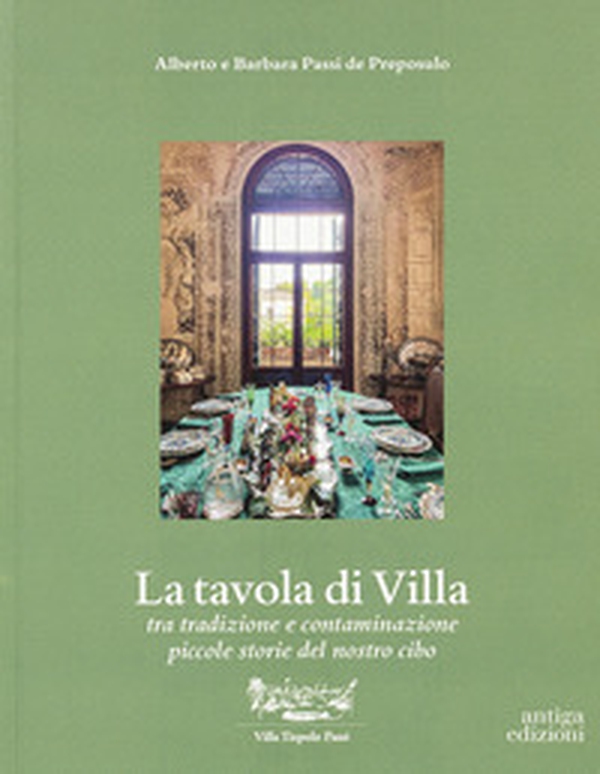 La tavola di Villa. Tra tradizione e contaminazione piccole storie del nostro cibo - Librerie.coop