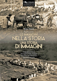 Le immagini nella storia. Una storia di immagini. Fotografie di Temù, Pontagna e Villa Dalegno dai primi del Novecento agli anni Sessanta - Librerie.coop