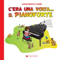 C'era una volta il pianoforte - Librerie.coop