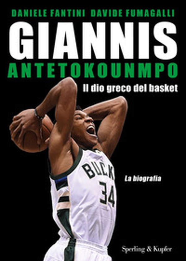 Giannis Antetokounmpo. Il dio greco del basket. La biografia - Librerie.coop Giannis Antetokounmpo. Il dio greco del basket. La biografia - Librerie.coop