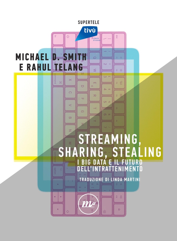 Streaming, Sharing, Stealing - Librerie.coop Streaming, Sharing, Stealing - Librerie.coop