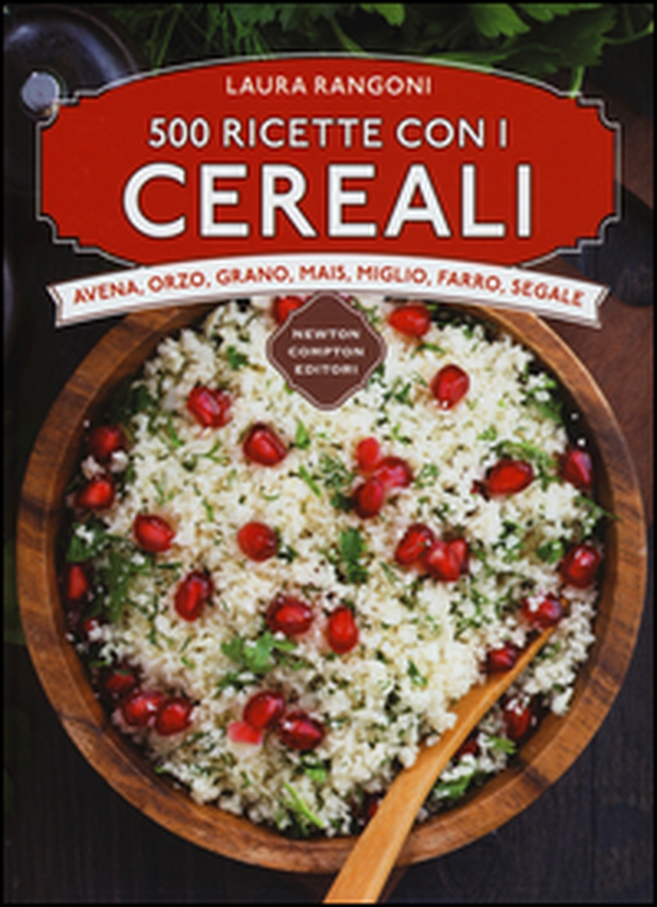 500 ricette con i cereali - Librerie.coop 500 ricette con i cereali - Librerie.coop