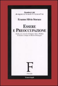 Essere e preoccupazione. Studio sui concetti di Sorgen, Sein e Wollen in «Essere e tempo» di Martin Heidegger - Librerie.coop
