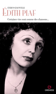 Édith Piaf. Certaines vies sont comme des chansons... - Librerie.coop
