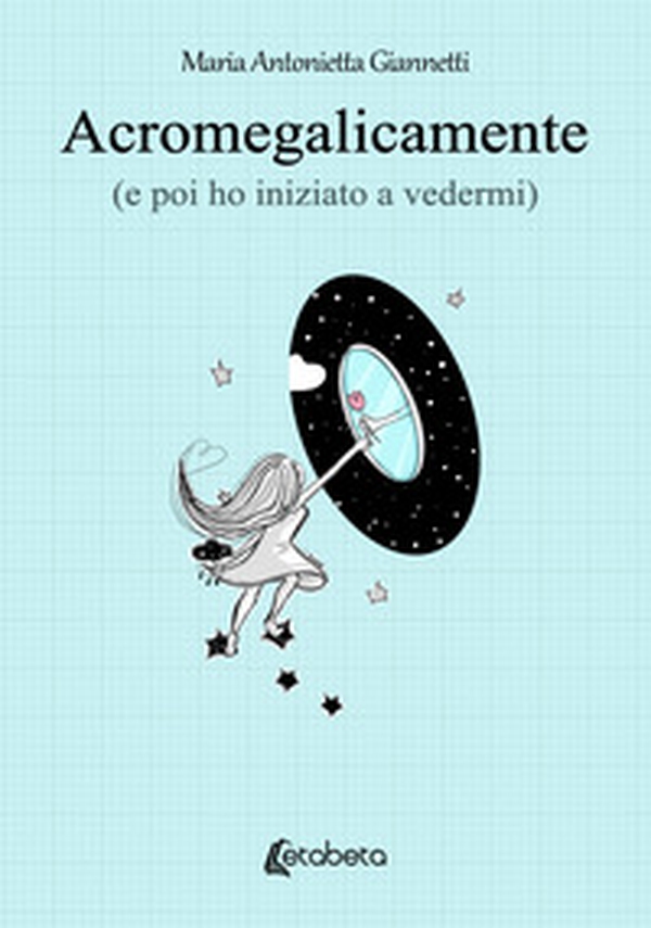 Acromegalicamente (e poi ho iniziato a vedermi) - Librerie.coop