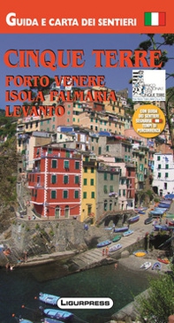 Cinque Terre. Porto Venere. Isola Palmaria. Guida e carta dei sentieri - Librerie.coop Cinque Terre. Porto Venere. Isola Palmaria. Guida e carta dei sentieri - Librerie.coop