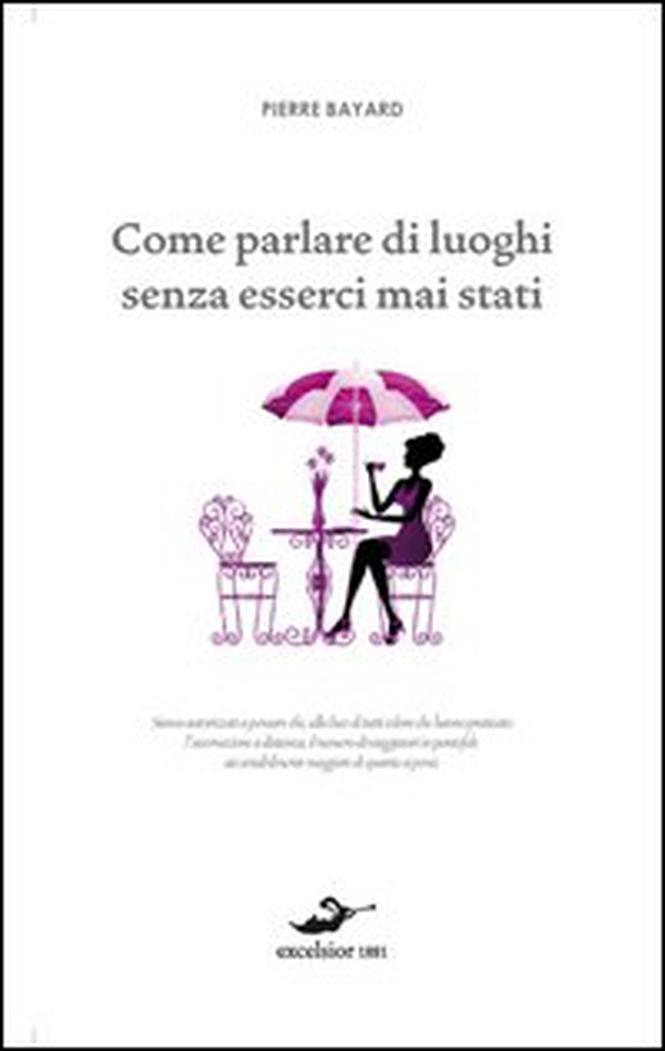 Come parlare di luoghi senza esserci mai stati - Librerie.coop Come parlare di luoghi senza esserci mai stati - Librerie.coop