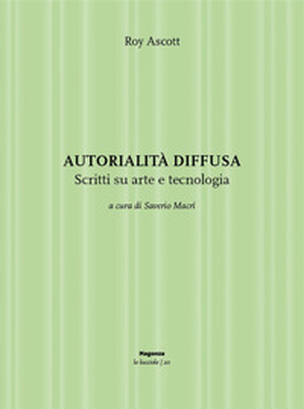 Autorialità diffusa. Scritti su arte e tecnologia - Librerie.coop Autorialità diffusa. Scritti su arte e tecnologia - Librerie.coop