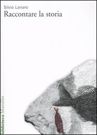 Raccontare la storia. Generi, narrazioni, discorsi - Librerie.coop