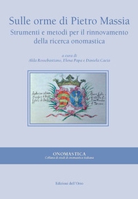 Sulle orme di Pietro Massia. Strumenti e metodi per il rinnovamento della ricerca onomastica - Librerie.coop