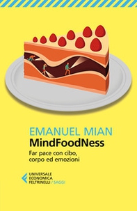 MindFoodNess. Far pace con cibo, corpo ed emozioni - Librerie.coop MindFoodNess. Far pace con cibo, corpo ed emozioni - Librerie.coop