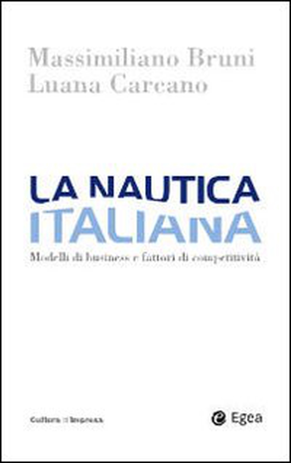 La nautica italiana. Modelli di business e fattori di competitività - Librerie.coop
