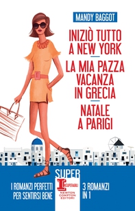 Iniziò tutto a New York - La mia pazza vacanza in Grecia - Natale a Parigi - Librerie.coop Iniziò tutto a New York - La mia pazza vacanza in Grecia - Natale a Parigi - Librerie.coop