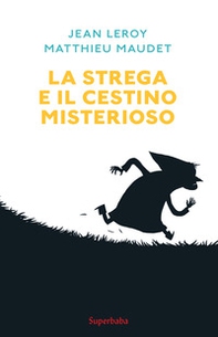 La strega e il cestino misterioso - Librerie.coop