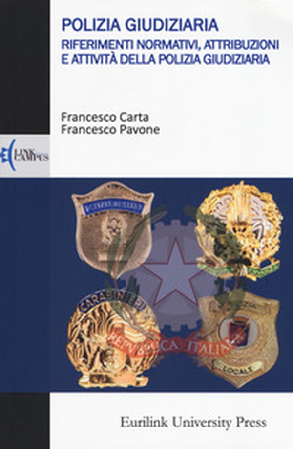 Polizia giudiziaria. Riferimenti normativi, attribuzioni e attività della polizia giudiziaria - Librerie.coop Polizia giudiziaria. Riferimenti normativi, attribuzioni e attività della polizia giudiziaria - Librerie.coop