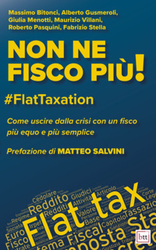 Non ne fisco più! #FlatTaxation. Come uscire dalla crisi con un fisco più equo e semplice - Librerie.coop Non ne fisco più! #FlatTaxation. Come uscire dalla crisi con un fisco più equo e semplice - Librerie.coop