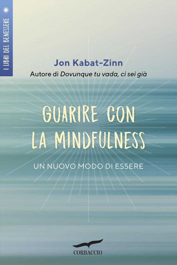 Guarire con la mindfulness - Librerie.coop Guarire con la mindfulness - Librerie.coop