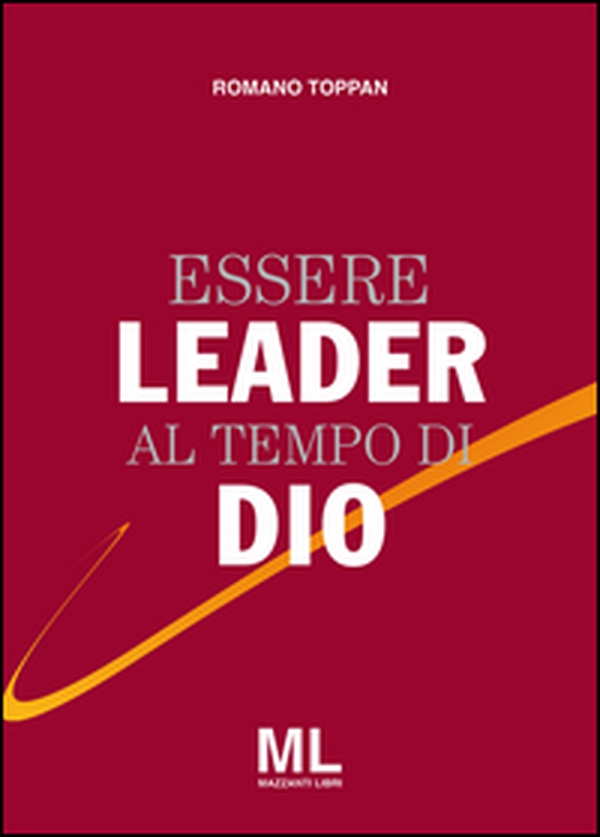 Essere leader al tempo di Dio - Librerie.coop Essere leader al tempo di Dio - Librerie.coop