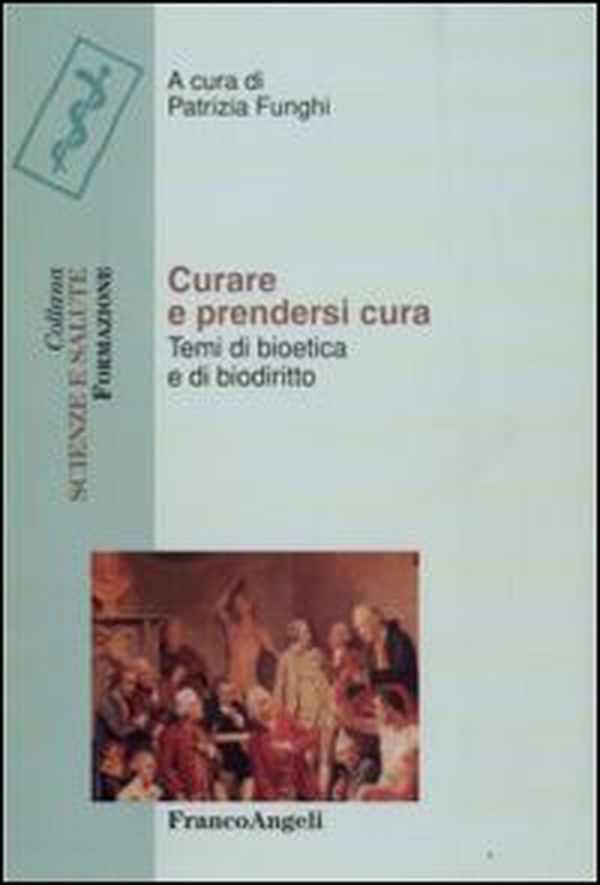 Curare e prendersi cura. Temi di bioetica e di biodiritto - Librerie.coop Curare e prendersi cura. Temi di bioetica e di biodiritto - Librerie.coop