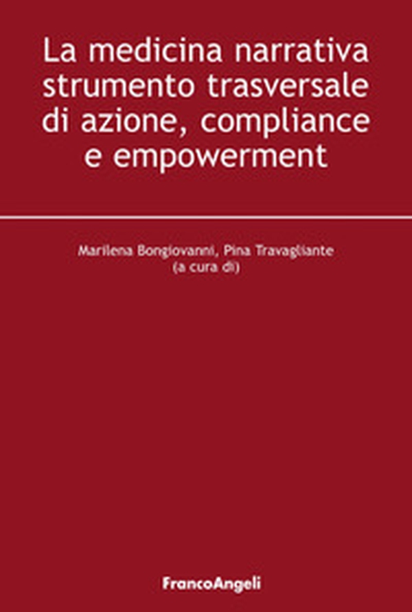 La medicina narrativa strumento trasversale di azione, compliance e empowerment - Librerie.coop La medicina narrativa strumento trasversale di azione, compliance e empowerment - Librerie.coop