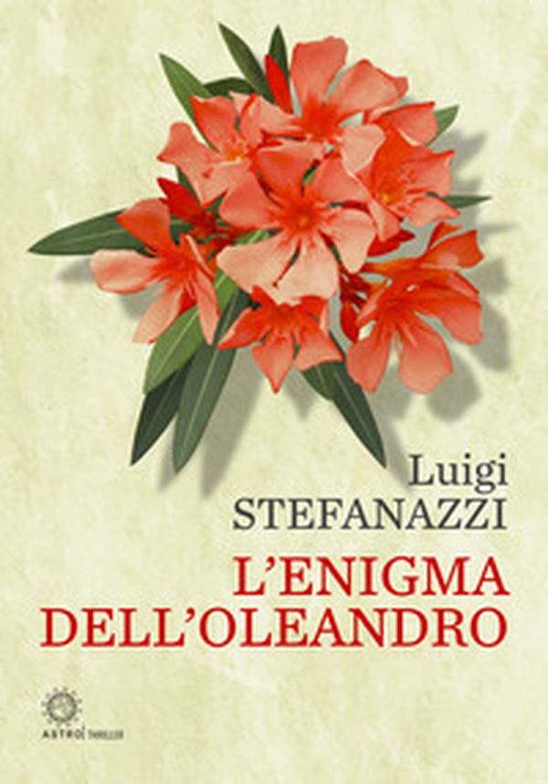 L'enigma dell'oleandro - Librerie.coop L'enigma dell'oleandro - Librerie.coop