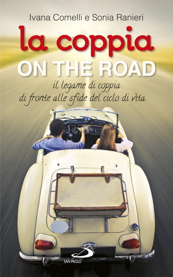 La coppia... on the road. Il legame di coppia di fronte alle sfide del ciclo della vita - Librerie.coop
