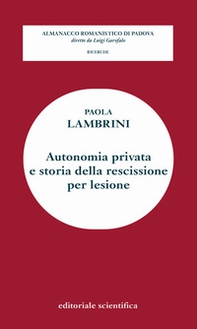 Autonomia privata e storia della rescissione per lesione - Librerie.coop Autonomia privata e storia della rescissione per lesione - Librerie.coop