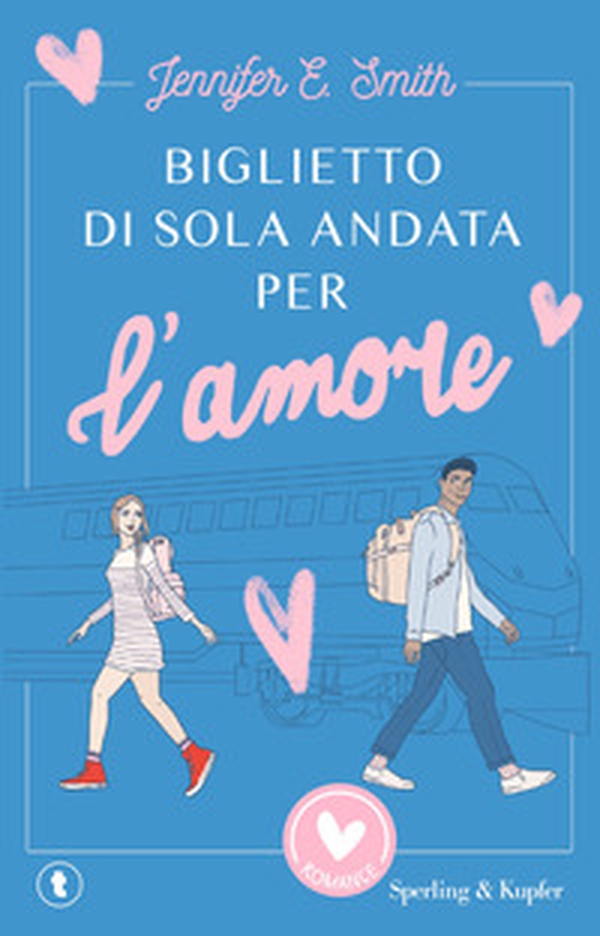 Biglietto di sola andata per l'amore - Librerie.coop Biglietto di sola andata per l'amore - Librerie.coop