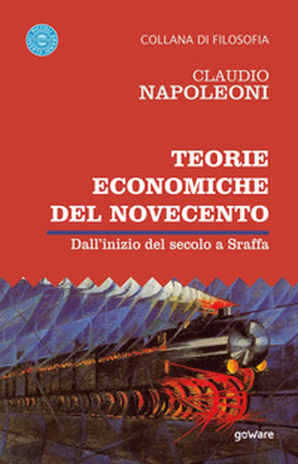 Teorie economiche del Novecento. Dall'inizio del secolo a Sraffa - Librerie.coop Teorie economiche del Novecento. Dall'inizio del secolo a Sraffa - Librerie.coop
