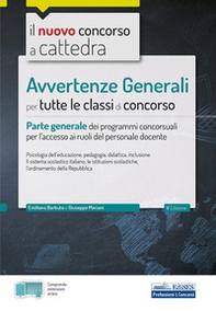 Il nuovo concorso a cattedra. Avvertenze Generali per tutte le classi di concorso. Parte generale dei programmi concorsuali per l'accesso ai ruoli del personale docente - Librerie.coop