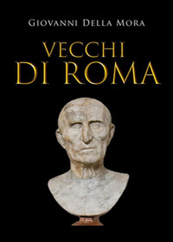 Vecchi di Roma - Librerie.coop Vecchi di Roma - Librerie.coop