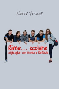 Rime... scolare. Zigzagar con ironia e fantasia - Librerie.coop