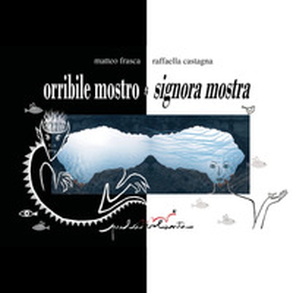 Orribile mostro e signora mostra - Librerie.coop Orribile mostro e signora mostra - Librerie.coop