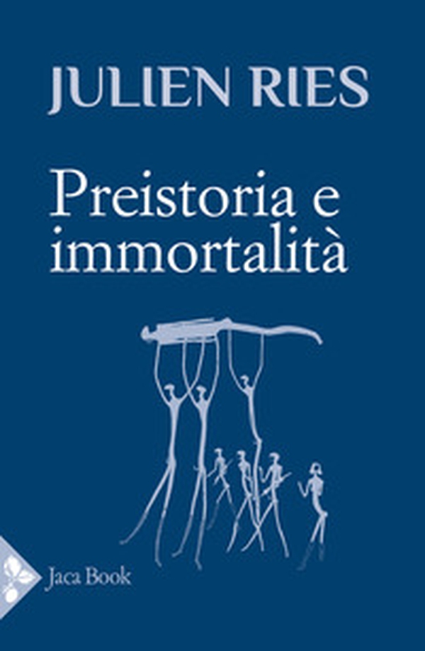 Preistoria e immortalità - Librerie.coop Preistoria e immortalità - Librerie.coop