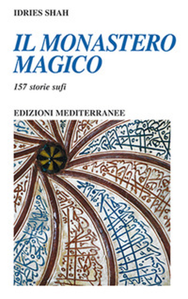Il monastero magico. 157 storie sufi - Librerie.coop Il monastero magico. 157 storie sufi - Librerie.coop
