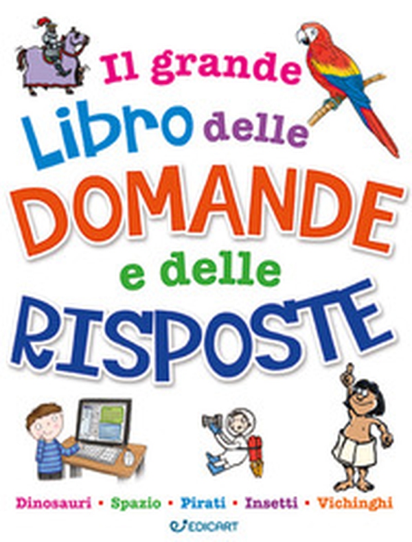 Il mio primo libro delle domande e delle risposte - Librerie.coop Il mio primo libro delle domande e delle risposte - Librerie.coop