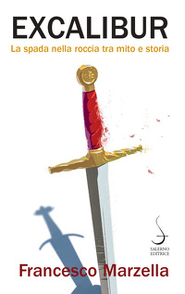 Excalibur. La spada nella roccia tra mito e storia - Librerie.coop Excalibur. La spada nella roccia tra mito e storia - Librerie.coop