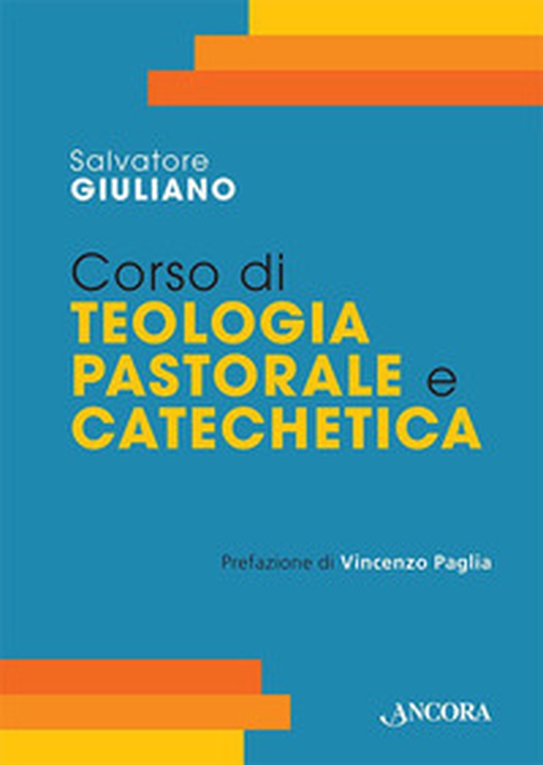 Corso di teologia pastorale e catechetica - Librerie.coop Corso di teologia pastorale e catechetica - Librerie.coop