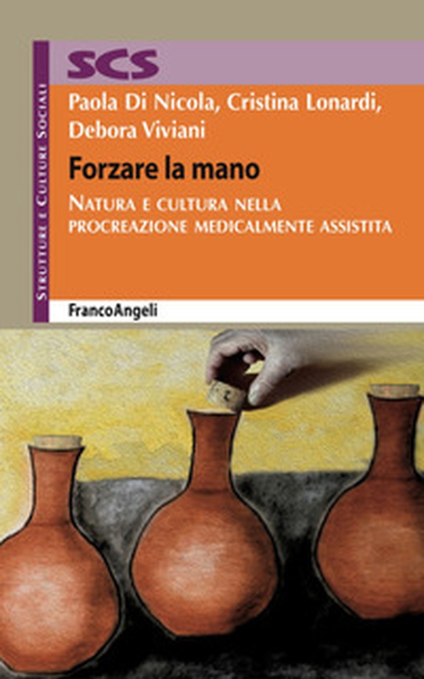 Forzare la mano. Natura e cultura nella procreazione medicalmente assistita - Librerie.coop Forzare la mano. Natura e cultura nella procreazione medicalmente assistita - Librerie.coop