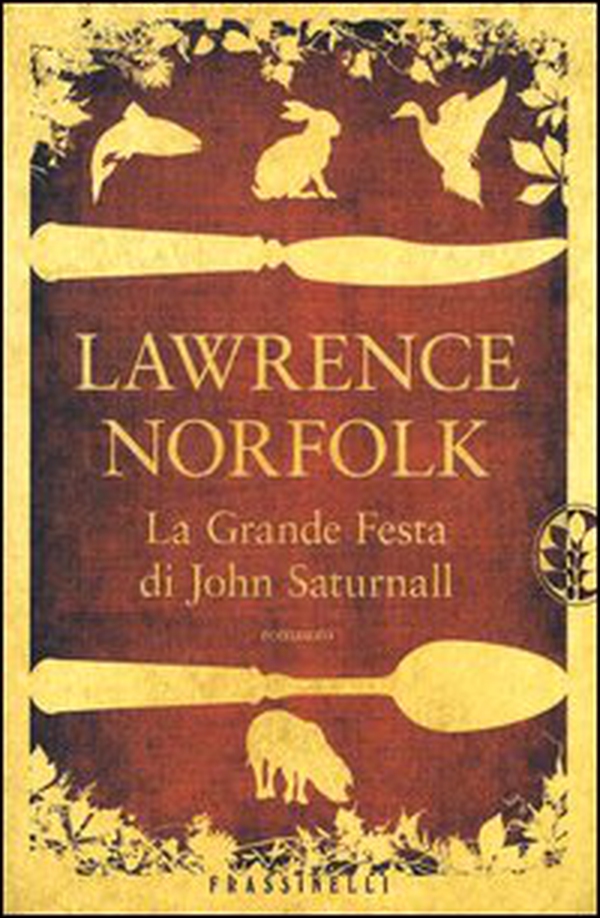 La grande festa di John Saturnall - Librerie.coop La grande festa di John Saturnall - Librerie.coop