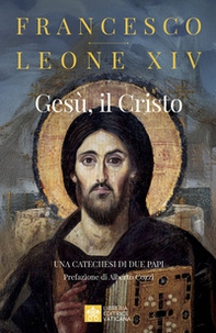 Gesù, il Cristo. Una catechesi di due Papi - Librerie.coop