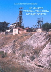 Le miniere Trabia-Tallarita nei miei scatti - Librerie.coop
