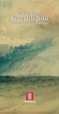 Beati gli indivisi. Opera poetica finalista al Narrapoetando - Librerie.coop
