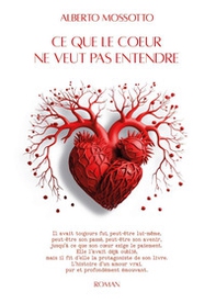 Ce que le coeur ne veut pas entendre - Librerie.coop