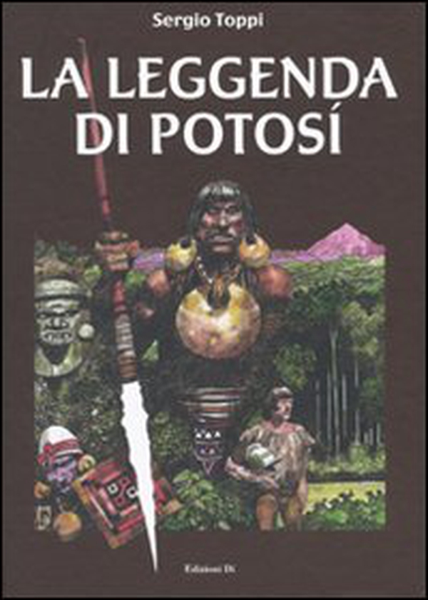 La leggenda di Potosì - Librerie.coop La leggenda di Potosì - Librerie.coop