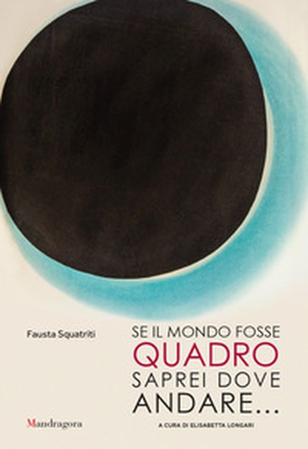 Se il mondo fosse quadro saprei dove andare.... Ediz. italiana e inglese - Librerie.coop Se il mondo fosse quadro saprei dove andare.... Ediz. italiana e inglese - Librerie.coop