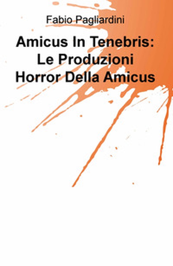 Amicus in tenebris: le produzioni horror della Amicus - Librerie.coop Amicus in tenebris: le produzioni horror della Amicus - Librerie.coop
