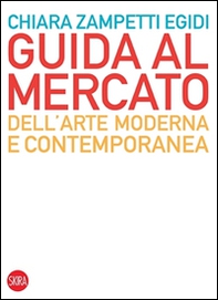 Guida al mercato dell'arte moderna e contemporanea - Librerie.coop