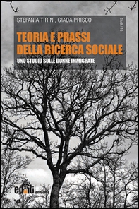 Teoria e prassi della ricerca sociale. Uno studio sulle donne immigrate - Librerie.coop